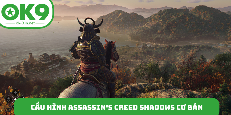 Cấu hình Assassin's Creed Shadows cơ bản