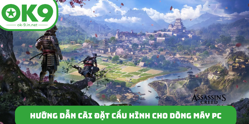 Hướng dẫn cài đặt cấu hình cho dòng máy PC