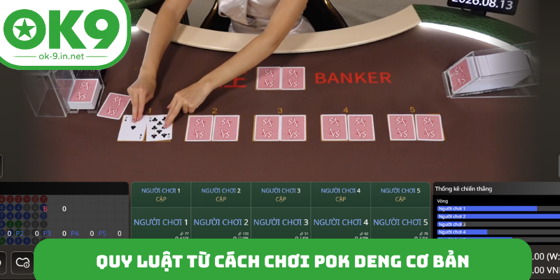 Quy luật từ cách chơi Pok Deng cơ bản