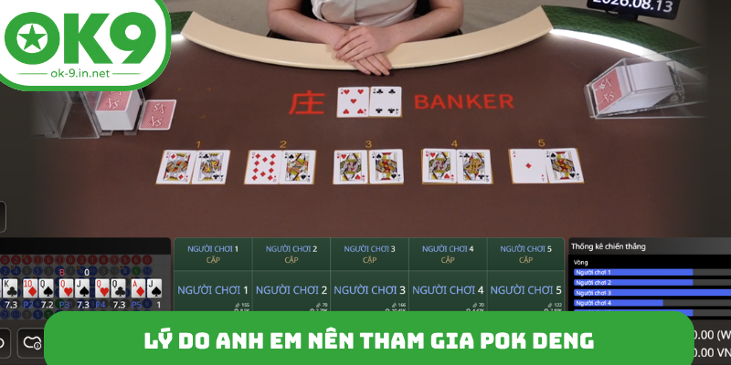 Lý do anh em nên tham gia Pok Deng