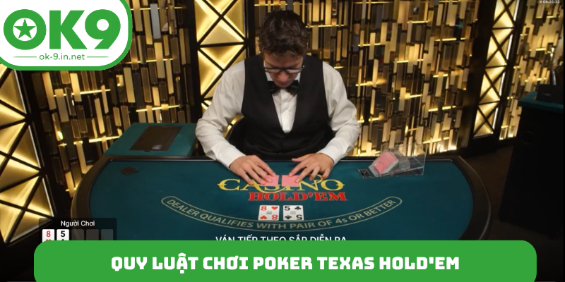 Quy luật chơi Poker Texas Hold'em