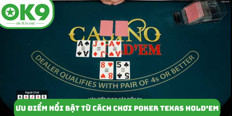 Ưu điểm nổi bật từ cách chơi Poker Texas Hold'em