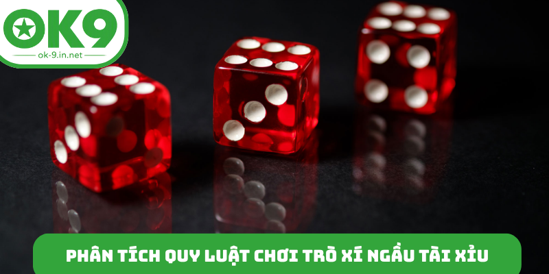 Phân tích quy luật chơi trò xí ngầu tài xỉu