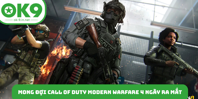Mong đợi Call of Duty Modern Warfare 4 ngày ra mắt