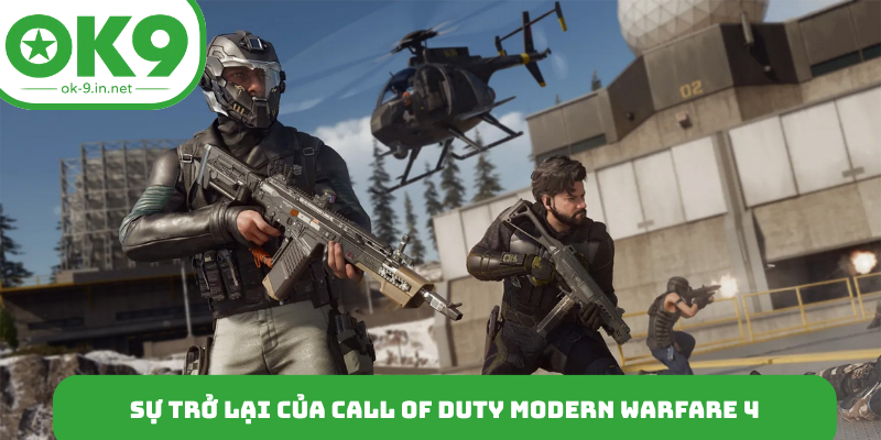 Sự trở lại của Call of Duty Modern Warfare 4