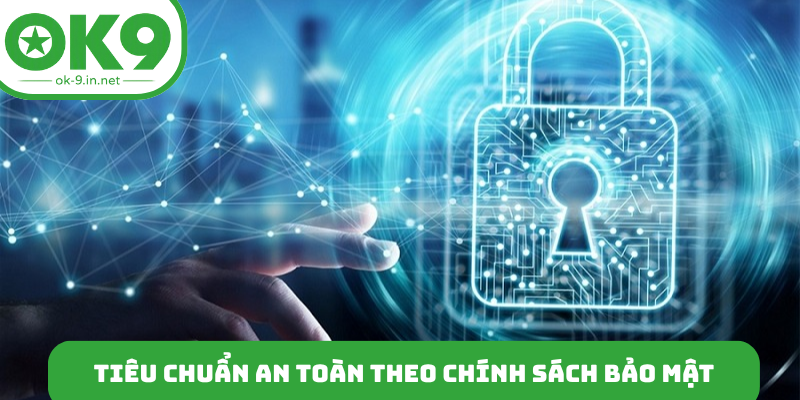 Tiêu chuẩn an toàn theo chính sách bảo mật