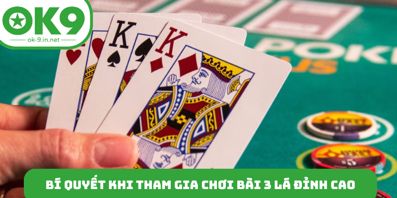 Bí quyết khi tham gia chơi bài 3 lá đỉnh cao