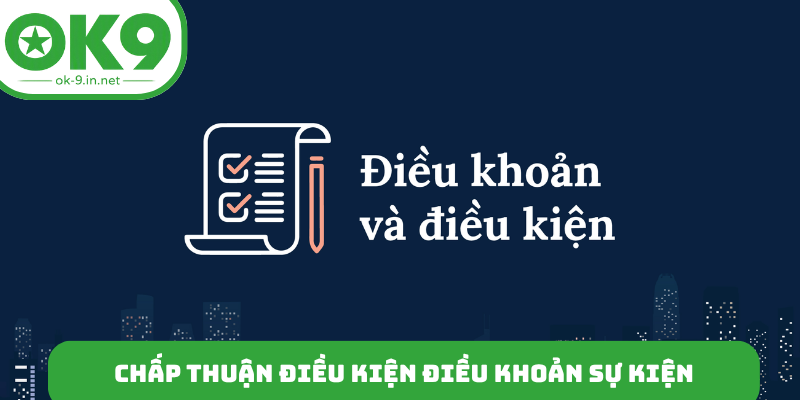 Chấp thuận điều kiện điều khoản sự kiện