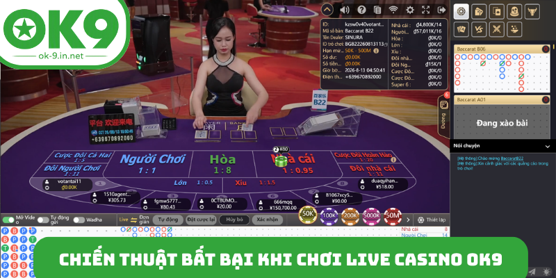 Chiến thuật bất bại khi chơi live casino OK9