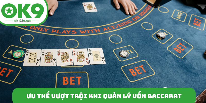 Ưu thế vượt trội khi quản lý vốn baccarat