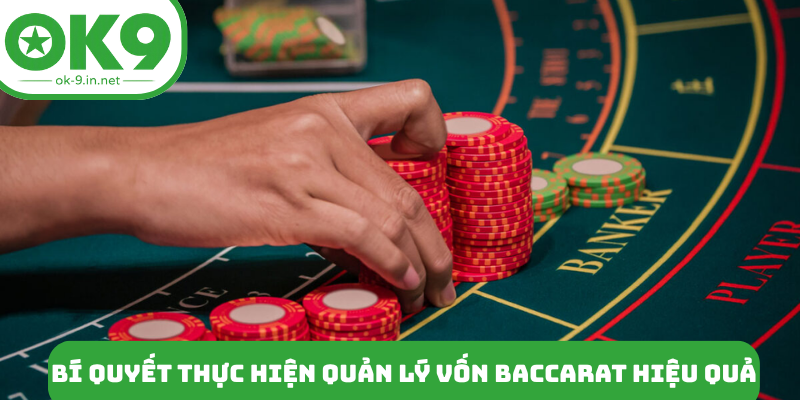 Bí quyết thực hiện quản lý vốn baccarat hiệu quả